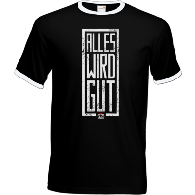 Motiv: T-Shirt Ringer - alles-wird-gut eosAndy - bestimme auf Wunsch Details wie Produkt, Grösse, Farbe und Position selbst ! Motiv: T-Shirt Ringer - alles-wird-gut eosAndy