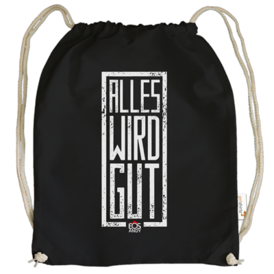 Motiv: Cotton Gymsac - alles-wird-gut eosAndy - bestimme auf Wunsch Details wie Produkt, Grösse, Farbe und Position selbst ! Motiv: Cotton Gymsac - alles-wird-gut eosAndy