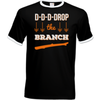 Motiv: T-Shirt Ringer - Drop the Branch - bestimme auf Wunsch Details wie Produkt, Grösse, Farbe und Position selbst ! Motiv: T-Shirt Ringer - Drop the Branch