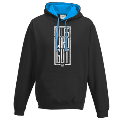 Motiv: Two-Tone Hoodie - alles-wird-gut eosAndy - bestimme auf Wunsch Details wie Produkt, Grösse, Farbe und Position selbst ! Motiv: Two-Tone Hoodie - alles-wird-gut eosAndy