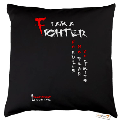 Motiv: Kissen Baumwolle - Kampfkunst Lifestyle - I am a Fighter - bestimme auf Wunsch Details wie Produkt, Grösse, Farbe und Position selbst ! Motiv: Kissen Baumwolle - Kampfkunst Lifestyle - I am a Fighter