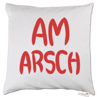 Motiv: Kissen - Am Arsch - bestimme auf Wunsch Details wie Produkt, Grösse, Farbe und Position selbst ! Motiv: Kissen - Am Arsch