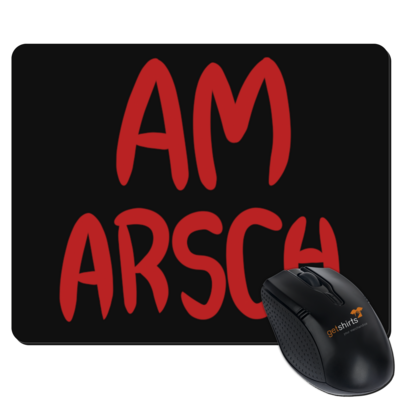 Motiv: Mousepad Textil - Am Arsch - bestimme auf Wunsch Details wie Produkt, Grösse, Farbe und Position selbst ! Motiv: Mousepad Textil - Am Arsch