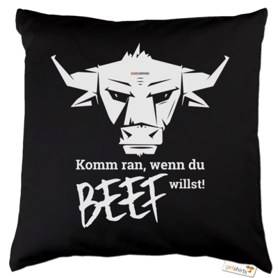 Motiv: Kissen Baumwolle - Willste Beef? - bestimme auf Wunsch Details wie Produkt, Grösse, Farbe und Position selbst ! Motiv: Kissen Baumwolle - Willste Beef?