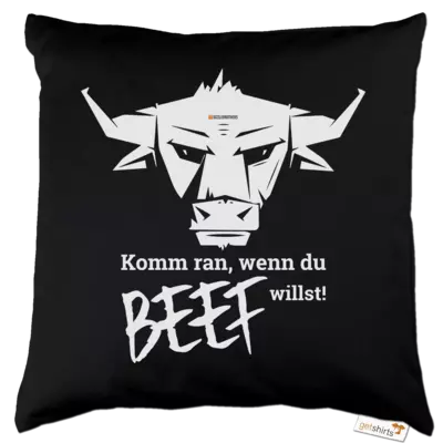 Motiv: Kissen Baumwolle - Willste Beef? - bestimme auf Wunsch Details wie Produkt, Grösse, Farbe und Position selbst ! Motiv: Kissen Baumwolle - Willste Beef?