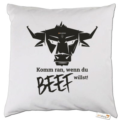 Motiv: Kissen - Willste Beef? - bestimme auf Wunsch Details wie Produkt, Grösse, Farbe und Position selbst ! Motiv: Kissen - Willste Beef?