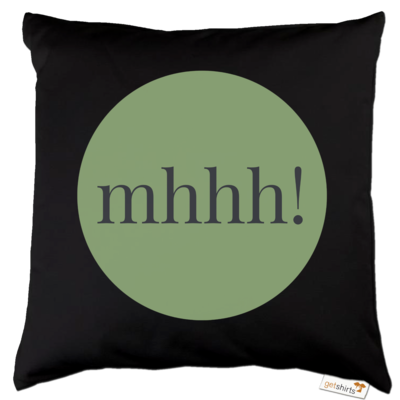Motiv: Kissen Baumwolle - Ofen Offen mhhh! - bestimme auf Wunsch Details wie Produkt, Grösse, Farbe und Position selbst ! Motiv: Kissen Baumwolle - Ofen Offen mhhh!