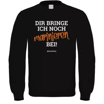 Motiv: Sweatshirt FAIR WEAR - Marinieren bei bringen! - bestimme auf Wunsch Details wie Produkt, Grösse, Farbe und Position selbst ! Motiv: Sweatshirt FAIR WEAR - Marinieren bei bringen!