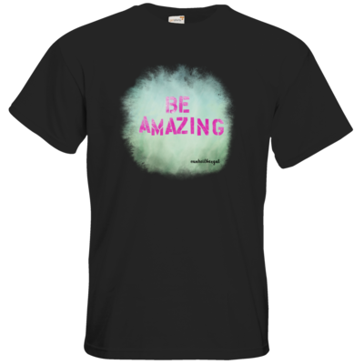 Motiv: T-Shirt Premium FAIR WEAR - Be Amazing - bestimme auf Wunsch Details wie Produkt, Grösse, Farbe und Position selbst ! Motiv: T-Shirt Premium FAIR WEAR - Be Amazing