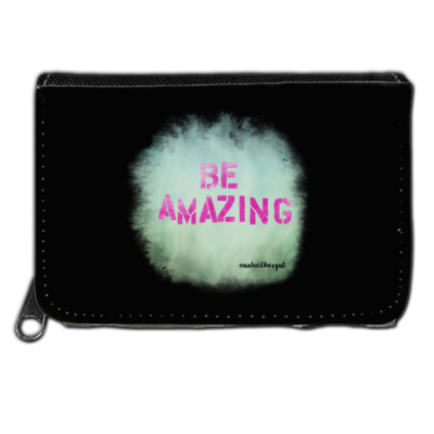 Motiv: Geldboerse - Be Amazing - bestimme auf Wunsch Details wie Produkt, Grösse, Farbe und Position selbst ! Motiv: Geldboerse - Be Amazing