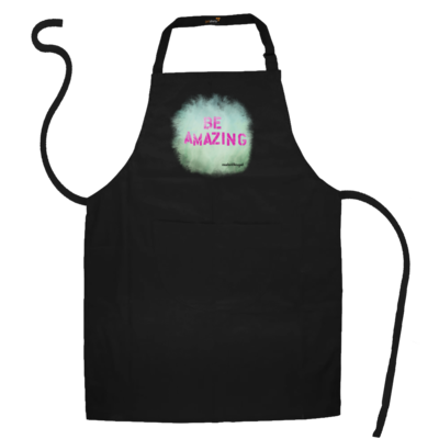 Motiv: Schürze - Be Amazing - bestimme auf Wunsch Details wie Produkt, Grösse, Farbe und Position selbst ! Motiv: Schürze - Be Amazing