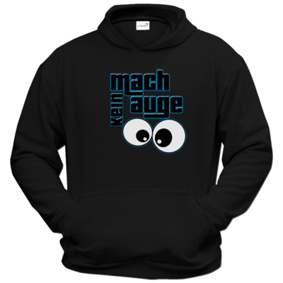 Motiv: Hoodie Classic - mach kein Auge - bestimme auf Wunsch Details wie Produkt, Grösse, Farbe und Position selbst ! Motiv: Hoodie Classic - mach kein Auge