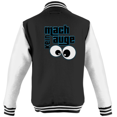 Motiv: College Jacke - mach kein Auge - bestimme auf Wunsch Details wie Produkt, Grösse, Farbe und Position selbst ! Motiv: College Jacke - mach kein Auge