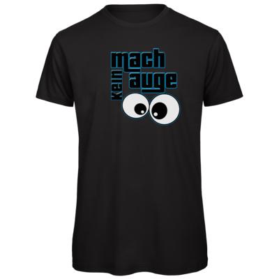 Motiv: Organic T-Shirt - mach kein Auge - bestimme auf Wunsch Details wie Produkt, Grösse, Farbe und Position selbst ! Motiv: Organic T-Shirt - mach kein Auge