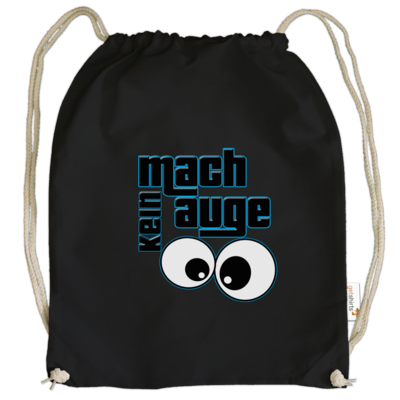 Motiv: Cotton Gymsac - mach kein Auge - bestimme auf Wunsch Details wie Produkt, Grösse, Farbe und Position selbst ! Motiv: Cotton Gymsac - mach kein Auge