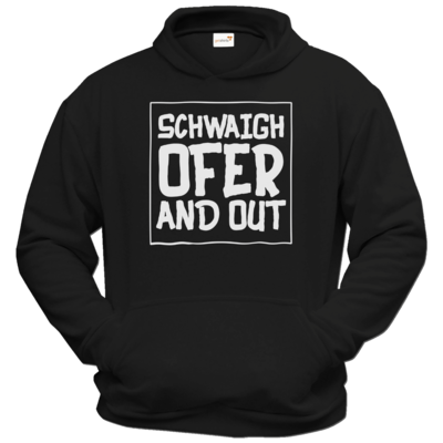 Motiv: Hoodie Classic - Schwaighofer and out - bestimme auf Wunsch Details wie Produkt, Grösse, Farbe und Position selbst ! Motiv: Hoodie Classic - Schwaighofer and out