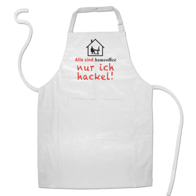 Motiv: Schürze - Alle sind homeoffice - nur ich hackel! (Haus) - bestimme auf Wunsch Details wie Produkt, Grösse, Farbe und Position selbst ! Motiv: Schürze - Alle sind homeoffice - nur ich hackel! (Haus)