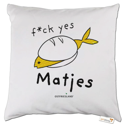 Motiv: Kissen - f*ck yes Matjes - bestimme auf Wunsch Details wie Produkt, Grösse, Farbe und Position selbst ! Motiv: Kissen - f*ck yes Matjes