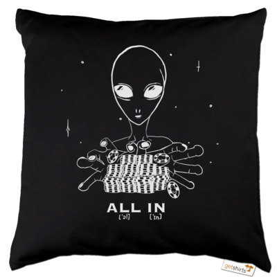 Motiv: Kissen Baumwolle - All in - bestimme auf Wunsch Details wie Produkt, Grösse, Farbe und Position selbst ! Motiv: Kissen Baumwolle - All in