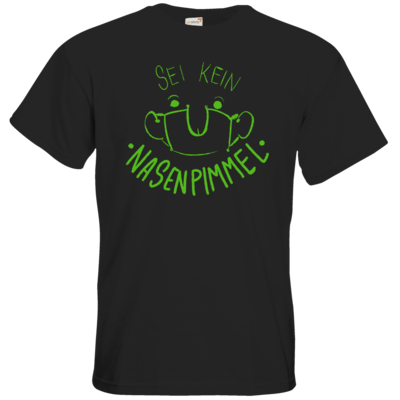 Motiv: T-Shirt Premium FAIR WEAR - Sei Kein Nasenp****l - bestimme auf Wunsch Details wie Produkt, Grösse, Farbe und Position selbst ! Motiv: T-Shirt Premium FAIR WEAR - Sei Kein Nasenp****l