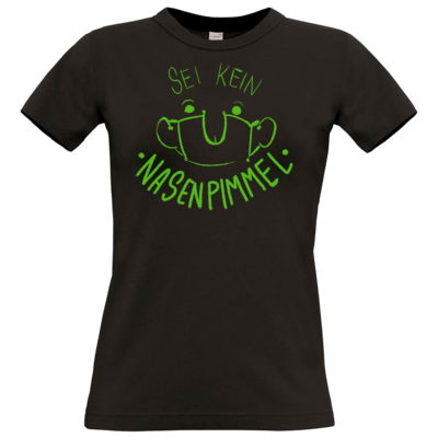 Motiv: T-Shirt Damen Premium FAIR WEAR - Sei Kein Nasenp****l - bestimme auf Wunsch Details wie Produkt, Grösse, Farbe und Position selbst ! Motiv: T-Shirt Damen Premium FAIR WEAR - Sei Kein Nasenp****l