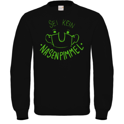 Motiv: Sweatshirt FAIR WEAR - Sei Kein Nasenp****l - bestimme auf Wunsch Details wie Produkt, Grösse, Farbe und Position selbst ! Motiv: Sweatshirt FAIR WEAR - Sei Kein Nasenp****l