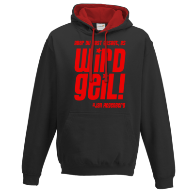 Motiv: Two-Tone Hoodie - wird geil - bestimme auf Wunsch Details wie Produkt, Grösse, Farbe und Position selbst ! Motiv: Two-Tone Hoodie - wird geil