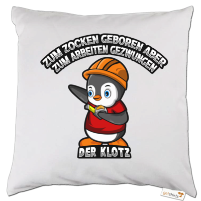 Motiv: Kissen - Zum Zocken geboren - bestimme auf Wunsch Details wie Produkt, Grösse, Farbe und Position selbst ! Motiv: Kissen - Zum Zocken geboren