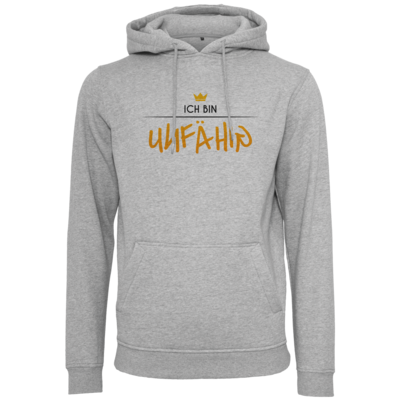 Motiv: Heavy Hoodie - ich bin unfähig - bestimme auf Wunsch Details wie Produkt, Grösse, Farbe und Position selbst ! Motiv: Heavy Hoodie - ich bin unfähig