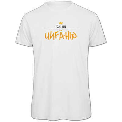 Motiv: Organic T-Shirt - ich bin unfähig - bestimme auf Wunsch Details wie Produkt, Grösse, Farbe und Position selbst ! Motiv: Organic T-Shirt - ich bin unfähig