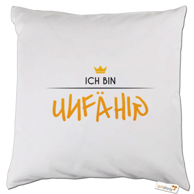 Motiv: Kissen - ich bin unfähig - bestimme auf Wunsch Details wie Produkt, Grösse, Farbe und Position selbst ! Motiv: Kissen - ich bin unfähig