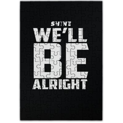 Motiv: Puzzle - We'll be alright - bestimme auf Wunsch Details wie Produkt, Grösse, Farbe und Position selbst ! Motiv: Puzzle - We'll be alright