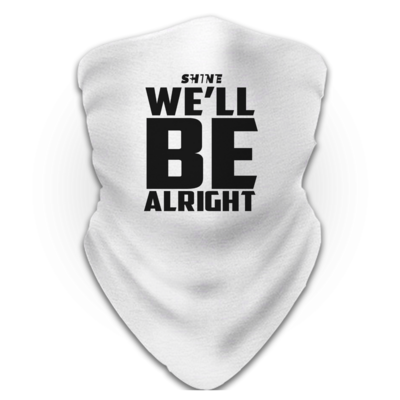 Motiv: Schlauchtuch - We'll be alright - bestimme auf Wunsch Details wie Produkt, Grösse, Farbe und Position selbst ! Motiv: Schlauchtuch - We'll be alright