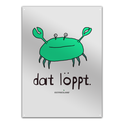 Motiv: Metallschild - dat löppt. gruen - bestimme auf Wunsch Details wie Produkt, Grösse, Farbe und Position selbst ! Motiv: Metallschild - dat löppt. gruen