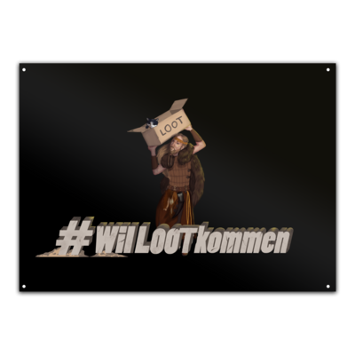 Motiv: Metallschild - #WilLOOTkommen - bestimme auf Wunsch Details wie Produkt, Grösse, Farbe und Position selbst ! Motiv: Metallschild - #WilLOOTkommen