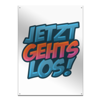 Motiv: Metallschild - Jetzt gehts los! - bestimme auf Wunsch Details wie Produkt, Grösse, Farbe und Position selbst ! Motiv: Metallschild - Jetzt gehts los!