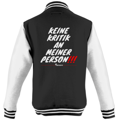 Motiv: College Jacke - Keine Kritik - bestimme auf Wunsch Details wie Produkt, Grösse, Farbe und Position selbst ! Motiv: College Jacke - Keine Kritik
