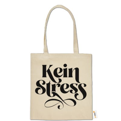 Motiv: Baumwolltasche - Kein Stress - bestimme auf Wunsch Details wie Produkt, Grösse, Farbe und Position selbst ! Motiv: Baumwolltasche - Kein Stress