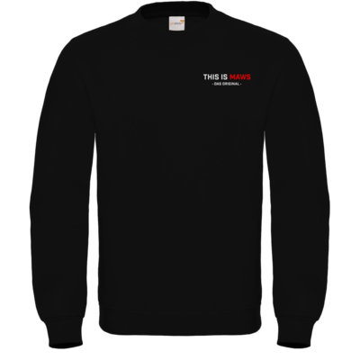 Motiv: Sweatshirt FAIR WEAR - This Is MAWS - bestimme auf Wunsch Details wie Produkt, Grösse, Farbe und Position selbst ! Motiv: Sweatshirt FAIR WEAR - This Is MAWS