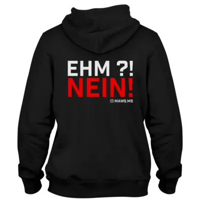 Motiv: Hoodie Premium FAIR WEAR - Ehm? NEIN! - bestimme auf Wunsch Details wie Produkt, Grösse, Farbe und Position selbst ! Motiv: Hoodie Premium FAIR WEAR - Ehm? NEIN!