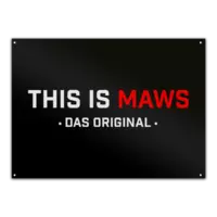 Motiv: Metallschild - This Is MAWS - bestimme auf Wunsch Details wie Produkt, Grösse, Farbe und Position selbst ! Motiv: Metallschild - This Is MAWS