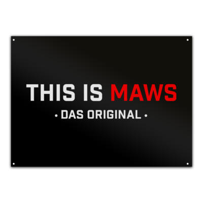 Motiv: Metallschild - This Is MAWS - bestimme auf Wunsch Details wie Produkt, Grösse, Farbe und Position selbst ! Motiv: Metallschild - This Is MAWS