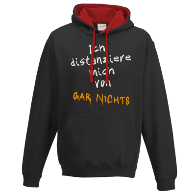 Motiv: Two-Tone Hoodie - Distanziere mich von gar nichts - bestimme auf Wunsch Details wie Produkt, Grösse, Farbe und Position selbst ! Motiv: Two-Tone Hoodie - Distanziere mich von gar nichts