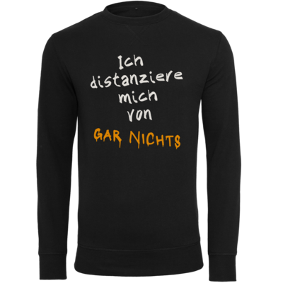 Motiv: Light Crew Sweatshirt - Distanziere mich von gar nichts - bestimme auf Wunsch Details wie Produkt, Grösse, Farbe und Position selbst ! Motiv: Light Crew Sweatshirt - Distanziere mich von gar nichts