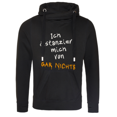 Motiv: Cross Neck Hoodie - Distanziere mich von gar nichts - bestimme auf Wunsch Details wie Produkt, Grösse, Farbe und Position selbst ! Motiv: Cross Neck Hoodie - Distanziere mich von gar nichts