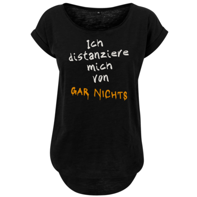 Motiv: Ladies Long Slub Tee - Distanziere mich von gar nichts - bestimme auf Wunsch Details wie Produkt, Grösse, Farbe und Position selbst ! Motiv: Ladies Long Slub Tee - Distanziere mich von gar nichts