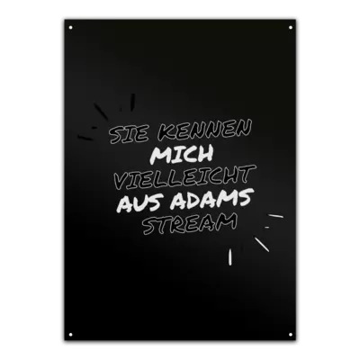 Motiv: Metallschild - Adams Stream - bestimme auf Wunsch Details wie Produkt, Grösse, Farbe und Position selbst ! Motiv: Metallschild - Adams Stream