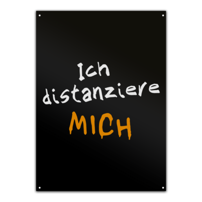 Motiv: Metallschild - Ich distanziere mich - bestimme auf Wunsch Details wie Produkt, Grösse, Farbe und Position selbst ! Motiv: Metallschild - Ich distanziere mich