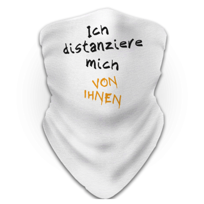 Motiv: Schlauchtuch - Ich distanziere mich von Ihnen - bestimme auf Wunsch Details wie Produkt, Grösse, Farbe und Position selbst ! Motiv: Schlauchtuch - Ich distanziere mich von Ihnen