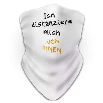 Motiv: Schlauchtuch - Ich distanziere mich von Ihnen 